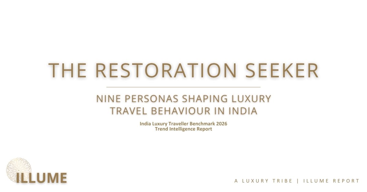 The Restoration Seeker, India Luxury Traveller Benchmark 2026