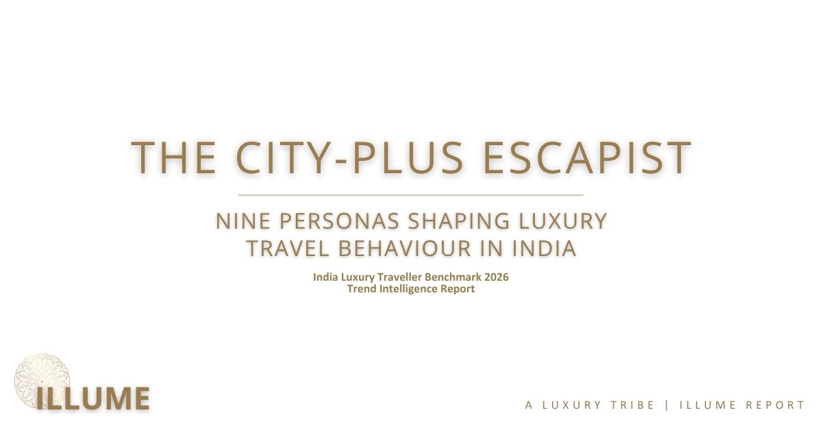 The City-Plus Escapist, India Luxury Traveller Benchmark 2026